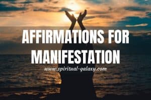 111 Manifestation Affirmations & How To Use These To Manifest Your Desires In Life
