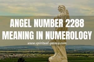 Angel Number 2288 Secret Meaning: Get Your Priorities Straight