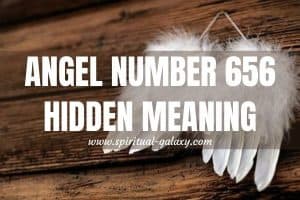 Angel Number 656 Hidden Meaning: Work Harder!