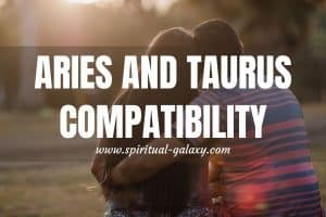 Aries and Taurus Compatibility: Different And Similar