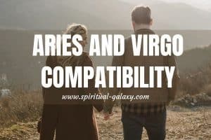 Aries and Virgo Compatibility: Can They Be More Than Friends?