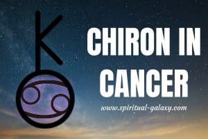 Chiron in Cancer: Wound of Home and Family