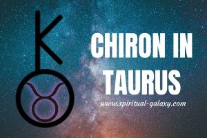 Chiron in Taurus: Wound of Loss