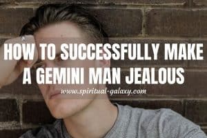 How to Successfully Make a Gemini Man Jealous: Recommended!