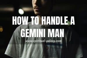 How to Handle a Gemini Man (Plus Tips To Forge A Strong Bond)