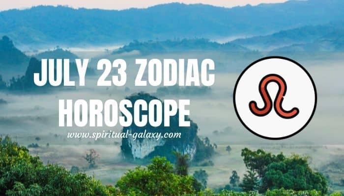 July 23 Zodiac - Personality, Compatibility, Birthday Element, Ruling ...