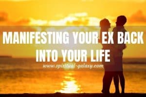 10 Easy Ways to Manifest your Ex Back: This Is Not Manipulation!