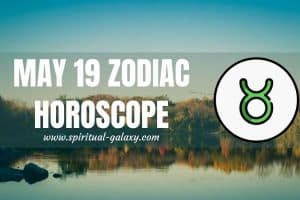 May 19 Zodiac - Personality, Compatibility, Birthday Element, Ruling Planet, Career & Health