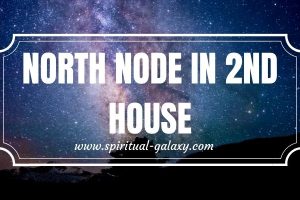 North Node in 2nd House: The House of Stability and Fortune