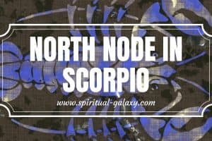 North Node in Scorpio: Letting Go of Materialism and Embracing the Soul