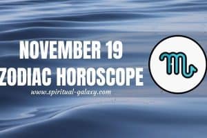 November 19 Zodiac - Personality, Compatibility, Birthday Element, Ruling Planet, Career & Health