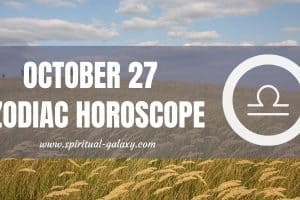 October 27 Zodiac - Personality, Compatibility, Birthday Element, Ruling Planet, Career & Health