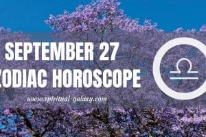 September 27 Zodiac - Personality, Compatibility, Birthday Element, Ruling Planet, Career & Health