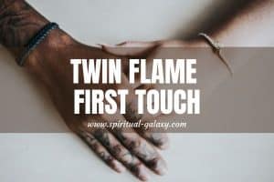 Twin Flame First Touch - How It Feels?