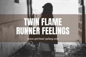 Twin Flame Runner Feelings (Complete Guide): Why Are They Running?