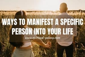 7 Easy Ways To Manifest a Specific Person into your Life