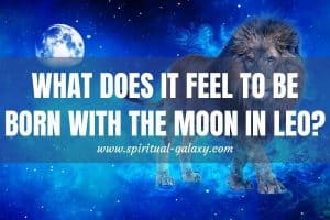 What Does It Feel To Be Born With the Moon in Leo?