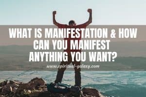 What Is Manifestation & How Can You Manifest Anything You Want?