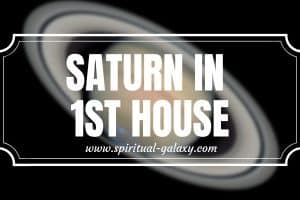 Saturn in 1st House: Learning How to Assert Oneself and Creating Identity
