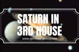­­­­­­Saturn In 3rd House: The Saturn in Communication and Intelligence
