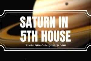 ­­­­­­Saturn In 5th House: The House of Creativity and Emotions