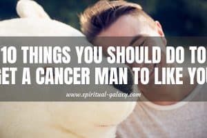 10 Things You Should Do To Get A Cancer Man To Like You