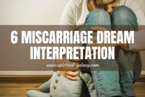 6 Miscarriage Dream Meaning: A Mother's Unwanted Dream