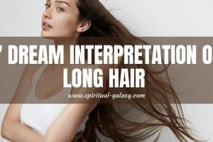 7 Dream Meaning Of Long Hair: Straight, Curly? Find What It Means!