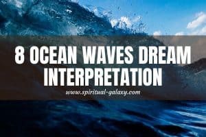 8 Ocean Waves Dream Meaning: Let's Dive Into It!