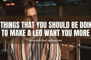 8 Things That You Should Be Doing To Make A Leo Want You More