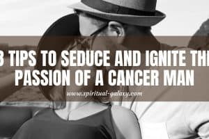 8 Tips To Seduce And Ignite The Passion Of A Cancer Man
