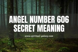 Angel Number 606 Secret Meaning: Try To Avoid Luxury