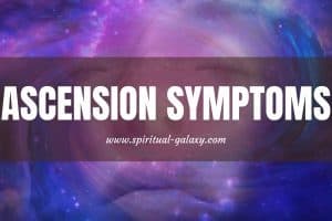 Ascension Symptoms That You Really Need to Know!