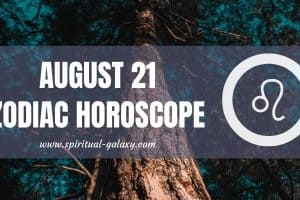 August 21 Zodiac – Personality, Compatibility, Birthday Element, Ruling Planet, Career and Health