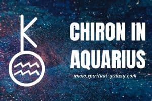 Chiron in Aquarius: Wound of Belonging and Eccentric Self