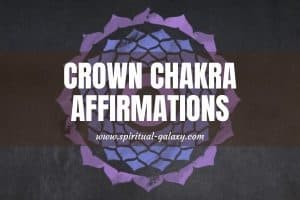 33 Crown Chakra Affirmations For Healing and Balance