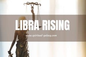 Libra Rising (Also Known As Libra Ascendant): All You Need To Know!