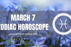 March 7 Zodiac – Personality, Compatibility, Birthday Element, Ruling Planet, Career and Health