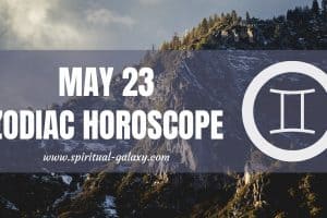 May 23 Zodiac – Personality, Compatibility, Birthday Element, Ruling Planet, Career and Health