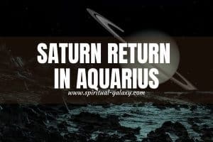 Saturn Return in Aquarius: The Strive to Change the World