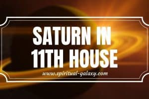 Saturn in 11th House: Balancing Individualism and Social Responsibility
