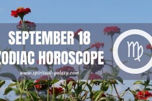 September 18 Zodiac – Personality, Compatibility, Birthday Element, Ruling Planet, Career and Health