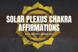 26 Solar Plexus Chakra Affirmations for Healing and Balance
