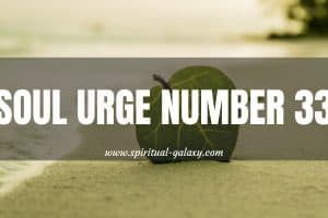 Soul Urge Number 33 Secret Meaning: What Your Soul Is Seeking