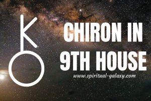 Chiron in 9th House: Wound of Belief and Meaning
