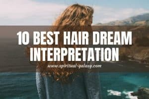 10 Best Hair Dream Meaning: Your Most Common Dream's Meaning