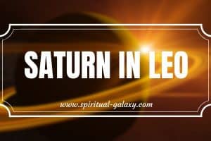 Saturn in Leo: True Self-Expression and Development