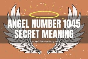 Angel Number 1045 Secret Meaning: Make Wise Choices