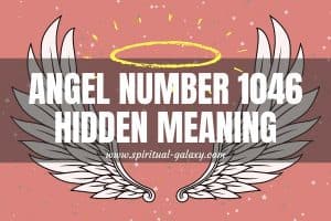 Angel Number 1046 Hidden Meaning: Continue To Trust Your Gut