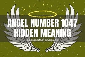 Angel Number 1047 Hidden Meaning: Uncover Your Talents